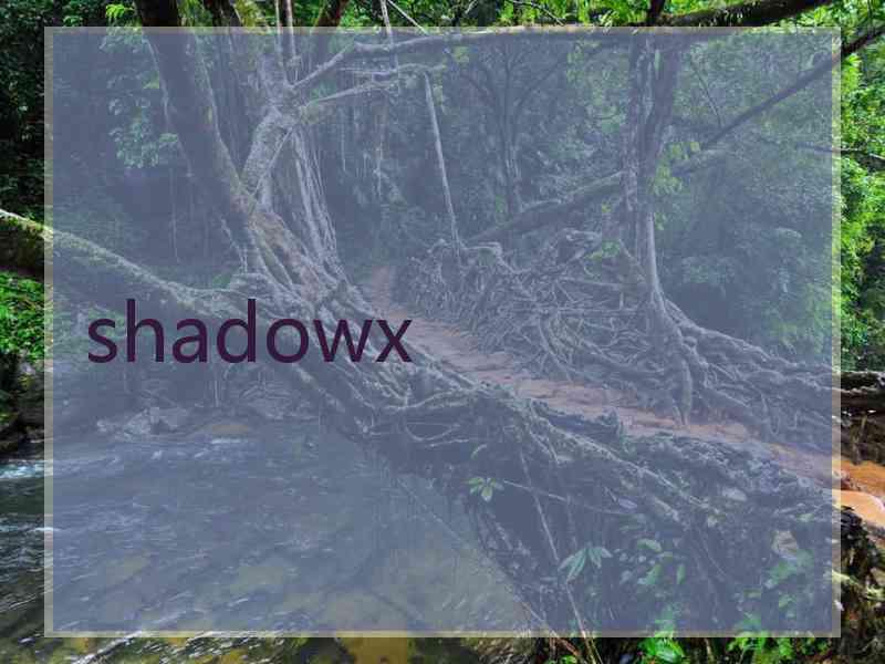 shadowx