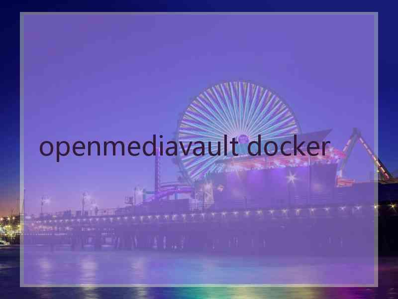 openmediavault docker